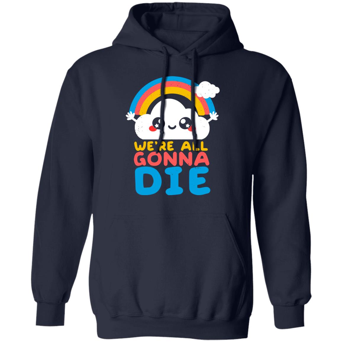 Qwertee Shop We're All Gonna Die Shirt By Nemi Makeit Séverine Erhel Qwertee Shop We're All Gonna Die Shirt By Nemi Makeit Séverine Erhel