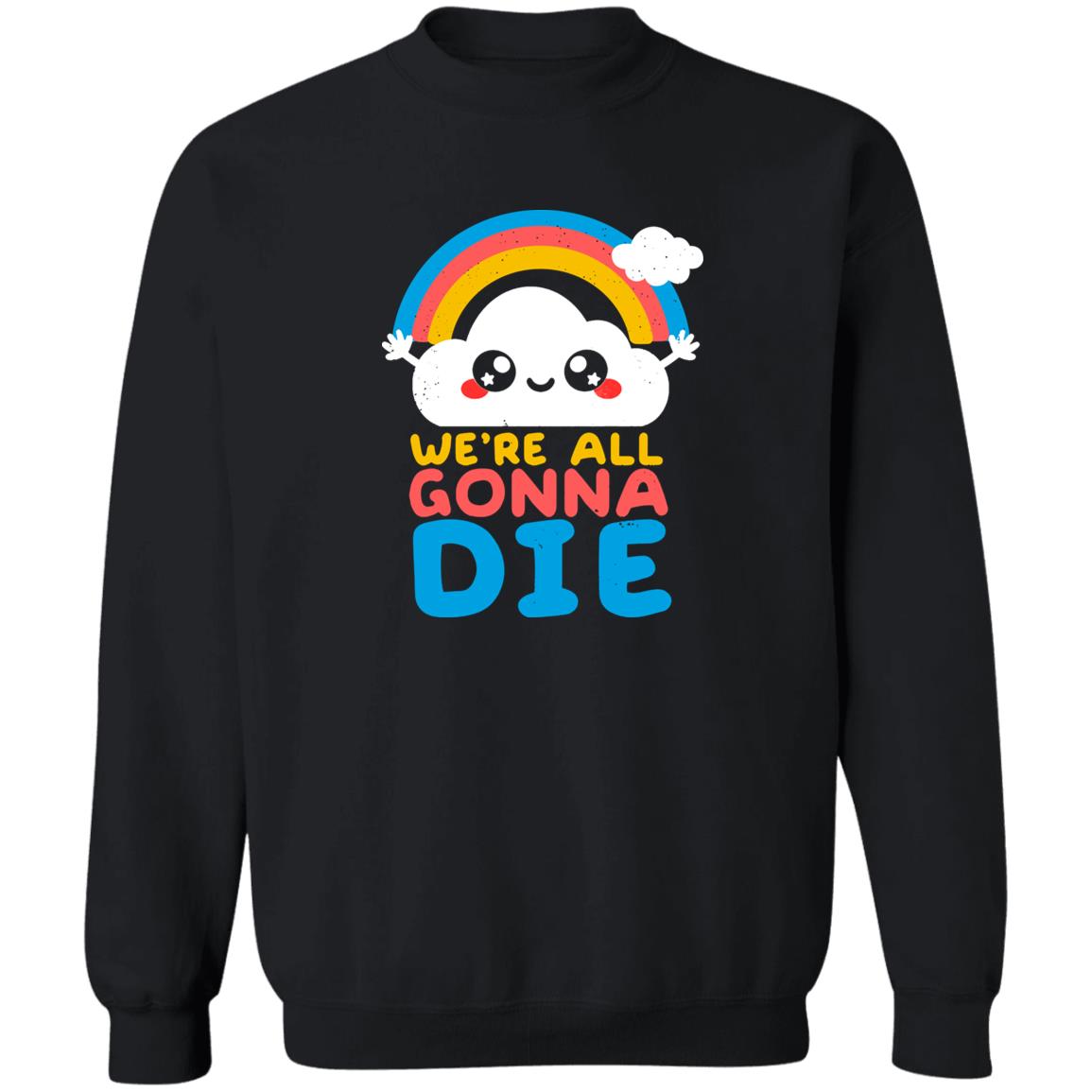 Qwertee Shop We're All Gonna Die Shirt By Nemi Makeit Séverine Erhel Qwertee Shop We're All Gonna Die Shirt By Nemi Makeit Séverine Erhel