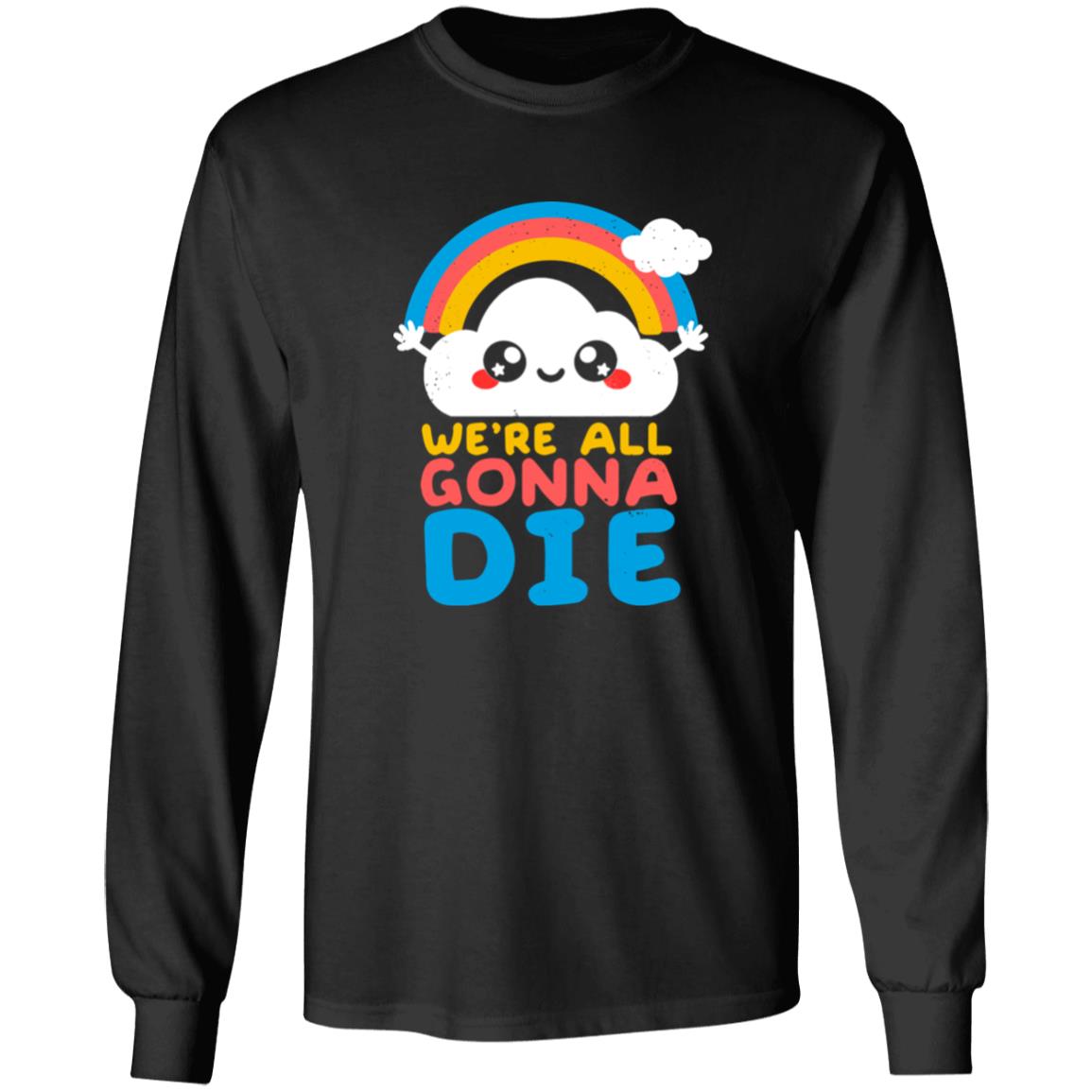 Qwertee Shop We're All Gonna Die Shirt By Nemi Makeit Séverine Erhel Qwertee Shop We're All Gonna Die Shirt By Nemi Makeit Séverine Erhel